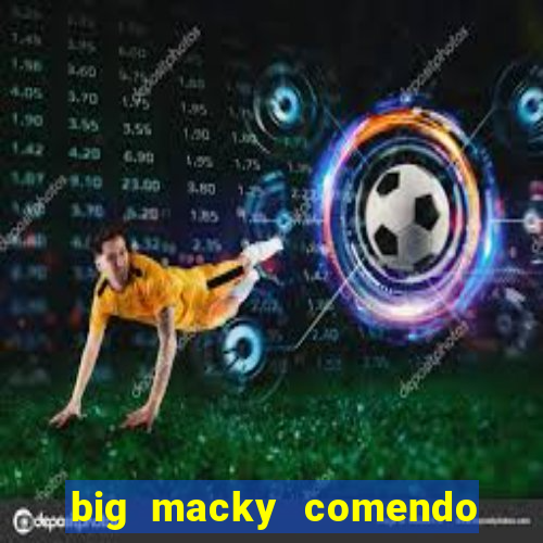 big macky comendo milena santos